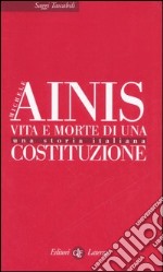 Vita e morte di una costituzione. Una storia italiana libro