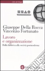 Lavoro e organizzazione. Dalla fabbrica alla società postmoderna