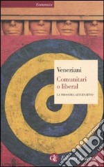 Comunitari o liberal. La prossima alternativa? libro