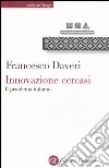 Innovazione cercasi. Il problema italiano libro di Daveri Francesco