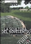 La scultura del Novecento. Ediz. illustrata libro