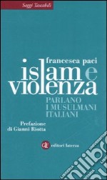 Islam e violenza. Parlano i musulmani italiani libro