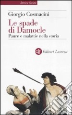 Le spade di Damocle. Paure e malattie nella storia libro