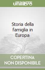 Storia della famiglia in Europa libro