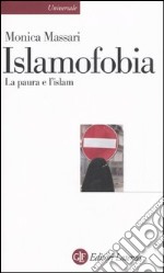 Islamfobia. La paura e l'islam libro