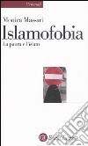 Islamfobia. La paura e l'islam libro di Massari Monica