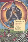 Lo zodiaco della vita. La polemica sull'astrologia dal Trecento al Cinquecento libro