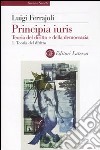 Principia juris. Teoria del diritto e della democrazia. Con CD-ROM. Vol. 1: Teoria del diritto libro di Ferrajoli Luigi