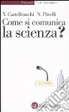 Come si comunica la scienza? libro