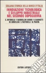 Innovazione tecnologica e sviluppo industriale nel secondo dopoguerra libro