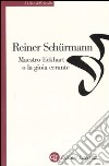 Maestro Eckhart o la gioia errante libro di Schürmann Reiner