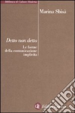 Detto non detto. Le forme della comunicazione implicita libro