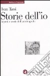 Storie dell'io. Aspetti e teorie dell'autobiografia libro