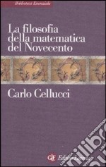 La filosofia della matematica del Novecento libro