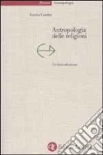 Antropologia delle religioni. Un'introduzione libro