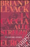 La caccia alle streghe in Europa libro di Levack Brian P.