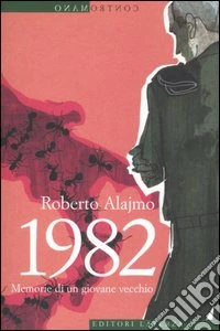 1982. Memorie di un giovane vecchio