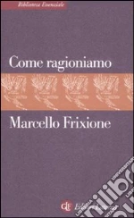 Come ragioniamo libro