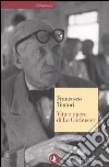 Vita e opere di Le Corbusier libro di Tentori Francesco