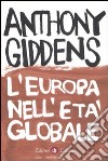 L'Europa nell'età globale libro di Giddens Anthony