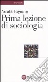 Prima lezione di sociologia libro