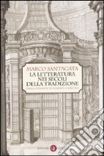 La letteratura nei secoli della tradizione. Dalla «Chanson de Roland» a Foscolo libro