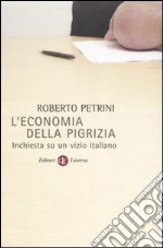 L'economia della pigrizia. Inchiesta su un vizio italiano libro