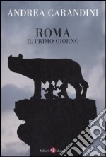 Roma. Il primo giorno libro