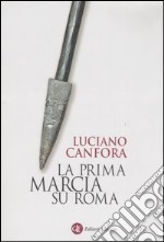 La prima marcia su Roma libro