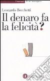 Il denaro fa la felicità? libro