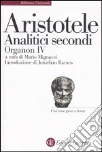 Analitici secondi. Organon IV. Testo greco a fronte libro