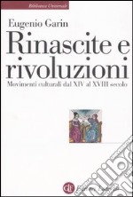 Rinascite e rivoluzioni. Movimenti culturali dal XIV al XVIII secolo