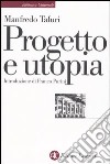 Progetto e utopia. Architettura e sviluppo capitalistico. Ediz. illustrata libro