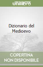 Dizionario del Medioevo libro