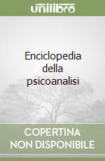 Enciclopedia della psicoanalisi libro