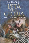 L'età della gloria. Storia d'Europa dal 1648 al 1815 libro