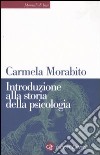 Introduzione alla storia della psicologia libro di Morabito Carmela