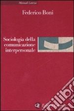 Sociologia della comunicazione interpersonale libro