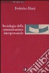 Sociologia della comunicazione interpersonale libro