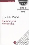 Democrazia elettronica libro di Pitteri Daniele