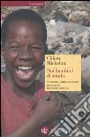 Noi bambini di strada. Storie del Mthunzi Centre libro