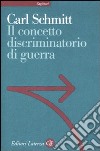 Il concetto discriminatorio di guerra libro