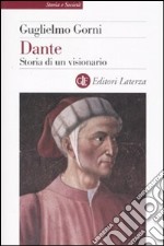 Dante. Storia di un visionario