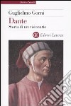 Dante. Storia di un visionario libro