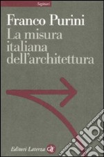 La misura italiana dell'architettura libro