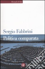 Politica comparata. Introduzione alle democrazie contemporanee libro