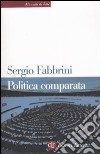 Politica comparata. Introduzione alle democrazie contemporanee libro