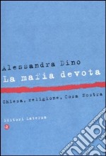 La mafia devota. Chiesa, religione, Cosa Nostra