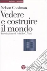 Vedere e costruire il mondo libro