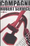 Compagni. Storia globale del comunismo nel XX secolo libro di Service Robert